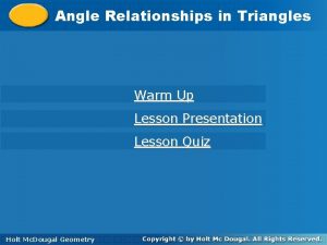 Angle Relationshipsinin Triangles Warm Up Lesson Presentation Lesson