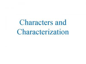 Characters and Characterization Types of Characters Dynamic A