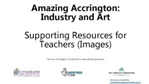 Amazing Accrington Industry and Art Supporting Resources for