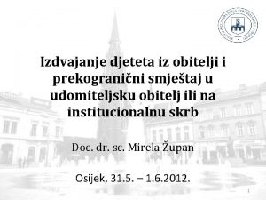 Izdvajanje djeteta iz obitelji i prekogranini smjetaj u