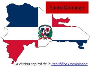 Santo Domingo La ciudad capital de la Repblica