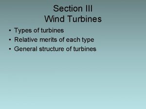 Section III Wind Turbines Types of turbines Relative