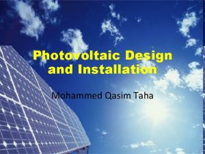 Photovoltaic Design and Installation Mohammed Qasim Taha Electricity