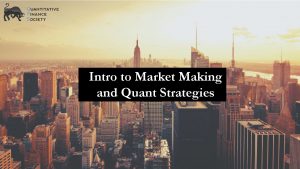 Intro to Market Making and Quant Strategies What