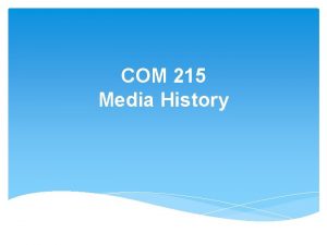 COM 215 Media History OUTLINE Defining New Media