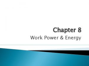 Chapter 8 Work Power Energy WORK ment PHYSICAL
