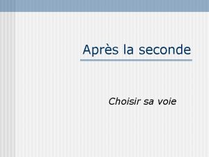 Aprs la seconde Choisir sa voie Voie gnrale