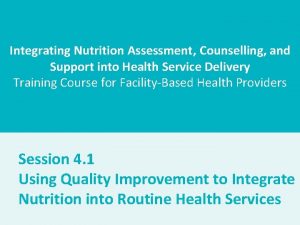 Integrating Nutrition Assessment Counselling and Support into Health