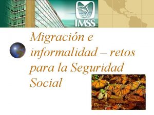 Migracin e informalidad retos para la Seguridad Social