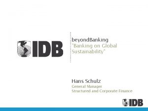 beyond Banking Banking on Global Sustainability Hans Schulz