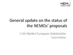 General update on the status of the NEMOs
