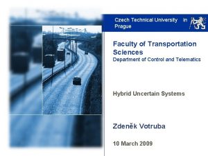 Czech Technical University Prague in Faculty of Transportation