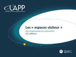 Les espaces visiteur des organismes de recherche Alix