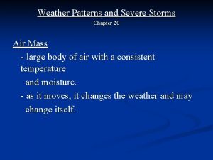 Weather Patterns and Severe Storms Chapter 20 Air