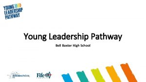 Young Leadership Pathway Bell Baxter High School Young