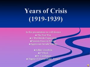 Years of Crisis 1919 1939 In this presentation