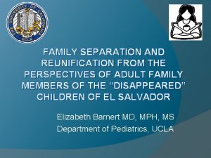 FAMILY SEPARATION AND REUNIFICATION FROM THE PERSPECTIVES OF