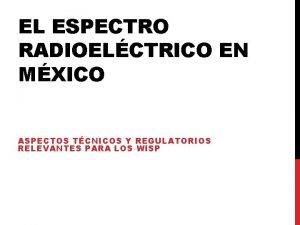 EL ESPECTRO RADIOELCTRICO EN MXICO ASPECTOS TCNICOS Y