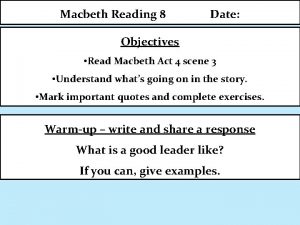 Macbeth Reading 8 Date Objectives Read Macbeth Act