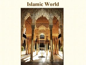 Islamic World Islamic Religion 8 th to 14