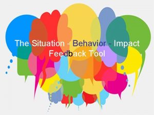 The Situation Behavior Impact Feedback Tool Keep Feedback