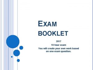 EXAM BOOKLET 2017 10 hour exam You will