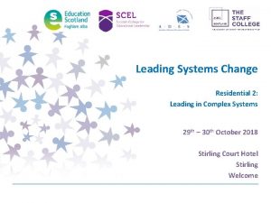 Leading Systems Change Residential 2 Leading in Complex