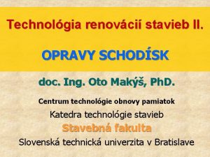 Technolgia renovci stavieb II OPRAVY SCHODSK doc Ing