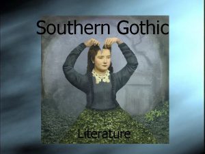 Southern Gothic Literature Background Subgenre of the Gothic