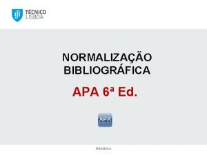 NORMALIZAO BIBLIOGRFICA APA 6 Ed Biblioteca As Normas