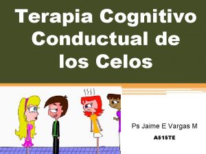 Terapia Cognitivo Conductual de los Celos Ps Jaime