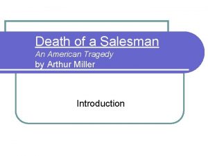 Death of a Salesman An American Tragedy by