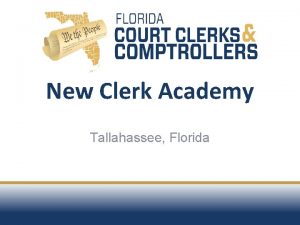 New Clerk Academy Tallahassee Florida Role of the