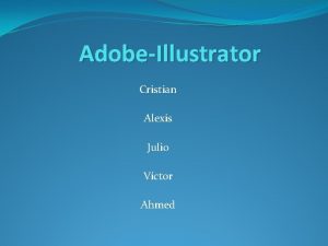 AdobeIllustrator Cristian Alexis Julio Vctor Ahmed Historia El