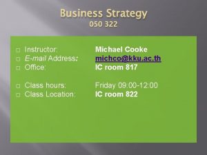 Business Strategy 050 322 Instructor Email Address Office