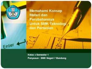 Memahami Konsep Materi dan Perubahannya Untuk SMK Teknologi