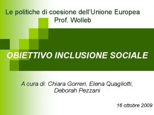 Le politiche di coesione dellUnione Europea Prof Wolleb