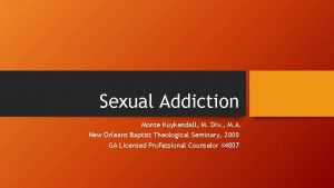Sexual Addiction Monte Kuykendall M Div M A