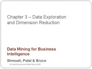 Chapter 3 Data Exploration and Dimension Reduction Data