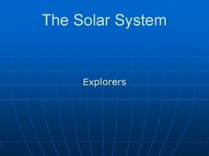 The Solar System Explorers Ancient Greeks The ancient