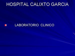 HOSPITAL CALIXTO GARCIA LABORATORIO CLINICO Exploracin del Sndrome