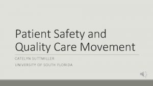 Patient Safety and Quality Care Movement CATELYN SUTTMILLER