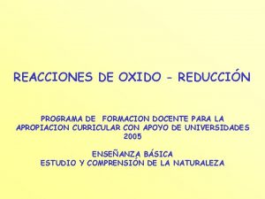 REACCIONES DE OXIDO REDUCCIN PROGRAMA DE FORMACION DOCENTE