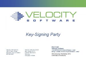 KeySigning Party Velocity Software Inc 196 D Castro