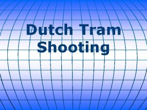 Dutch Tram Shooting A manhunt is underway after