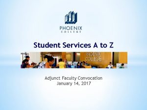 Student Services A to Z Adjunct Faculty Convocation