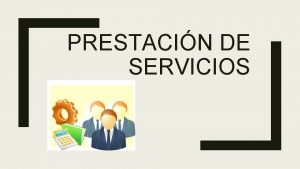 PRESTACIN DE SERVICIOS TTULO FORMADO POR 1 Del