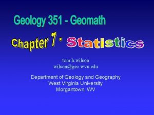 tom h wilsongeo wvu edu Department of Geology