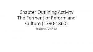 Chapter Outlining Activity The Ferment of Reform and