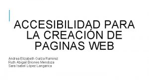 ACCESIBILIDAD PARA LA CREACIN DE PAGINAS WEB Andrea